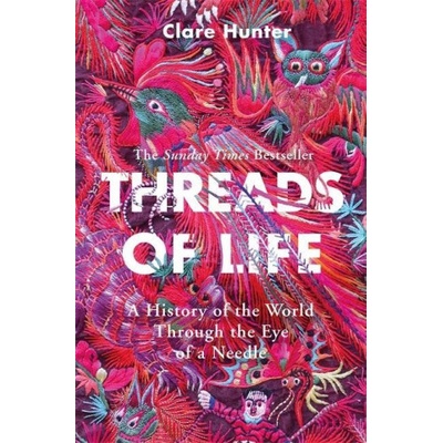 Threads of Life - Clare Hunter