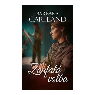 Zoufalá volba - Barbara Cartland