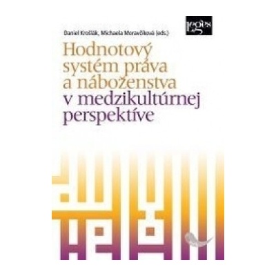Hodnotový systém práva a náboženstva v medzikultúrnej perspektíve - Daniel Krošlák
