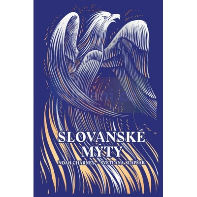 Slovanské mýty Noah Charney, Svetlana Slapšak, Joe McLaren