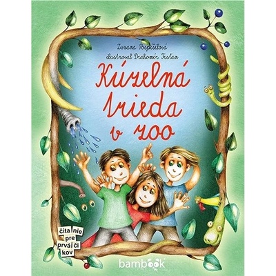 Kúzelná trieda v zoo - Zuzana Pospíšilová; Zuzana Kováčiková