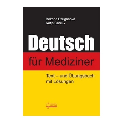 Deutsch für Mediziner - Božena Džuganová; Katja Gareiß