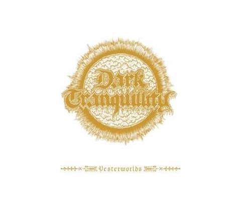 Dark Tranquillity - Yesterworlds CD