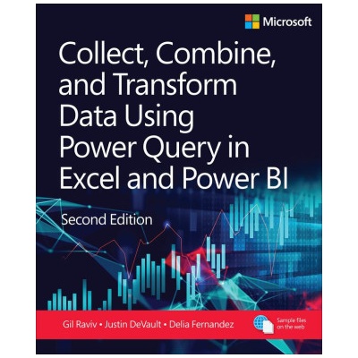 Collect, Combine, and Transform Data Using Power Query in Excel and Power BI Gil Raviv,Justin DeVault,Delia Fernandez