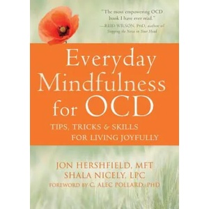 Everyday Mindfulness for OCD | Jon Hershfield, Shala Nicely, C. Alec Pollard (ISBN: 9781626258921)