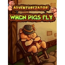 Adventurezator: When Pigs Fly