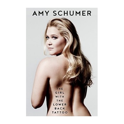 The Girl with the Lower Back Tattoo - Amy Schumer