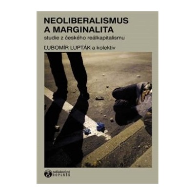 Neoliberalismus a marginalita - Ľubomír Lupták