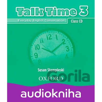 Talk Time 3: Class Audio CDs /2/ - Susan Stempleski