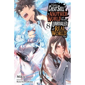 I Got a Cheat Skill in Another World and Became Unrivaled in the Real World, Too, Vol. 8 (ISBN: 9798855415810)