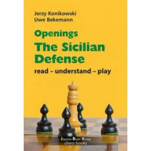 Openings - Sicilian Defense | Jerzy Konikowski, Uwe Bekemann (2019)