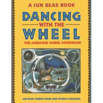 Image 1 of Dancing With the Wheel | Sun Bear, Wabun Wind, Crysalis Mulligan