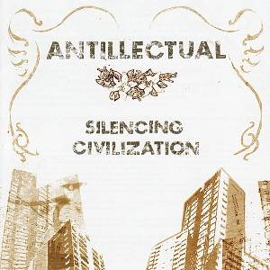 Antillectual - Silencing Civilization (LP) (3481573921874)