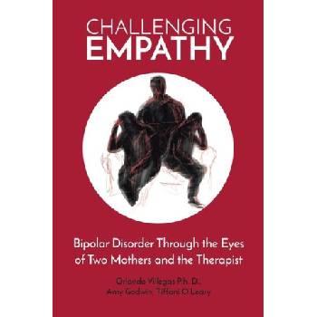 Challenging Empathy: Bipolar Disorder Through the Eyes of Two Mothers and the Therapist | Amy Godwin, Tiffani O' Leary