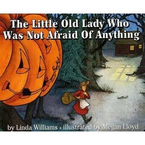 The Little Old Lady Who Was Not Afraid of Anything | Linda Williams, Megan Lloyd (ISBN: 9780690045840)