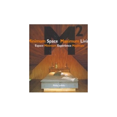 Minimum Space Maximum Living - Philip Jodidio