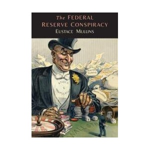 Federal Reserve Conspiracy | Eustace Mullins (ISBN: 9781614275923)