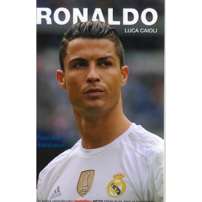 Ronaldo - Posedlost dokonalostí - 2.vydání - Luca Caioli