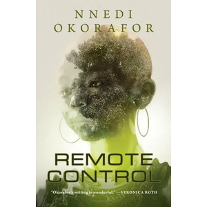 Remote Control | Nnedi Okorafor (ISBN: 9781250772800)