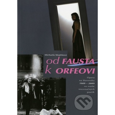 Od Fausta k Orfeovi - Michaela Mojžišová