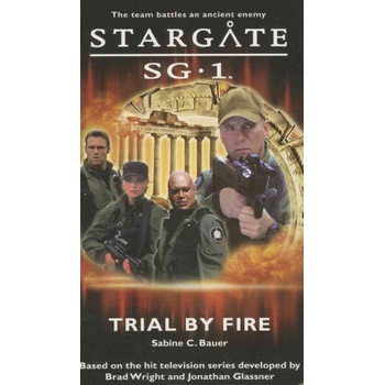 Stargate SG-1: Trial by Fire | Sabine C. Bauer