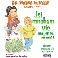 Jsi mnohem víc, než jen to, co máš! - Waine W. Dyer