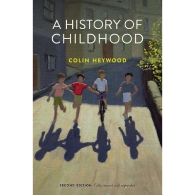 History of Childhood, 2nd Edition | Colin Heywood