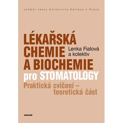 Lékařská chemie a biochemie pro stomatology: Praktická cvičení - teoretická část - Fialová Lenka