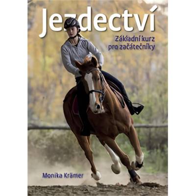 Jezdectví - základní kurz pro začátečníky - Monika Krämer