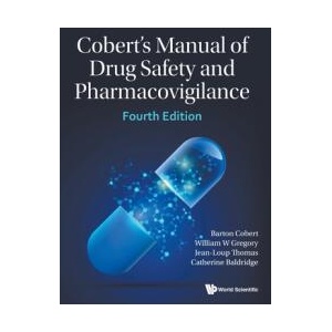 Cobert's Manual of Drug Safety and Pharmacovigilance (Fourth Edition) | William Gregory, Jean-Loup Thomas, Catherine Baldridge (ISBN: 9789811297717)