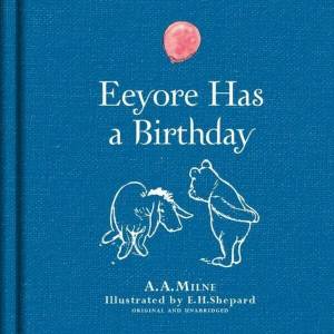 Winnie-the-Pooh: Eeyore Has A Birthday | A A Milne (2016)