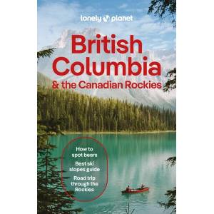 Lonely Planet British Columbia & the Canadian Rockies (ISBN: 9781838697020)