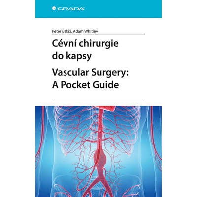 Cévní chirurgie do kapsy. Vascular Surgery: A Pocket Guide - Peter Baláž