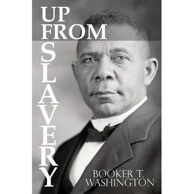 Up from Slavery by Booker T. Washington Washington Booker T.Paperback