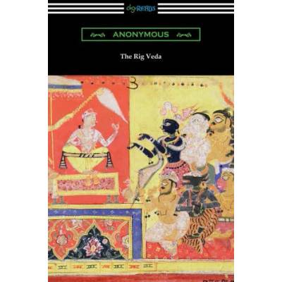 Rig Veda | Anonymous, Ralph T. H. Griffith