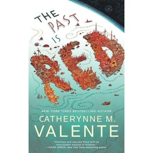 The Past Is Red | Catherynne M. Valente (ISBN: 9781250444301)