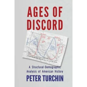 Ages of Discord: A Structural-Demographic Analysis of American History | Peter Turchin (ISBN: 9780996139540)