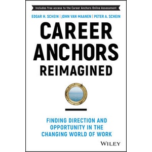 Career Anchors Reimagined: Finding Direction and O pportunity in the Changing World of Work | Edgar H. Schein, John Van Maanen, Peter A. Schein (ISBN: 9781119899488)