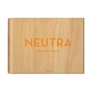 Neutra. Complete Works | Peter Gossel (ISBN: 9783836512442)
