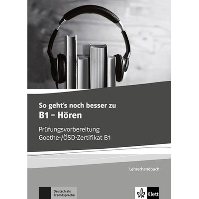 So gehts noch besser zu B1 - Hören. Lehrerhandbuch