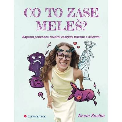 Co to zase meleš?Aneta Kostka