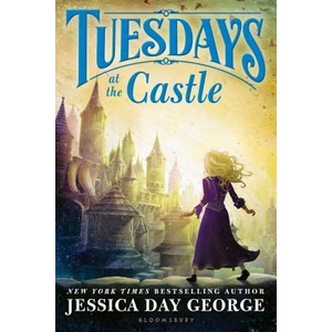 Tuesdays at the Castle | Jessica Day George (ISBN: 9781681192185)