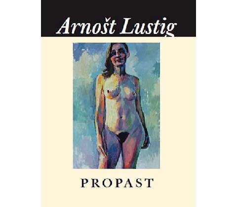Propast - Arnošt Lustig