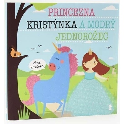 Princezna Kristýnka a modrý jednorožec - Dětské knihy se jmény