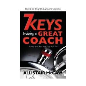7 Keys to Being a Great Coach (ISBN: 9798992275865)