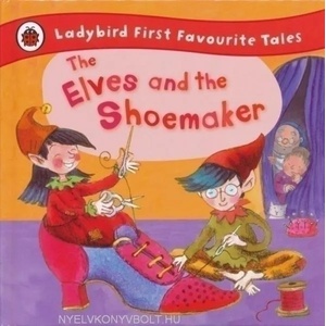 Elves and the Shoemaker: Ladybird First Favourite Tales | Lorna Read (2011)