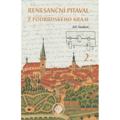 Renesanční pitaval z Podbrdského kraje 2 - Jiří Sankot