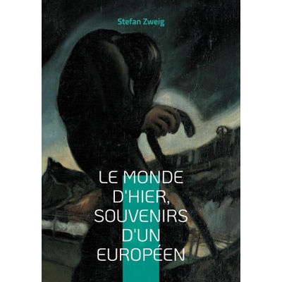 MONDE D HIER SOUVENIRS D EUROPEEN | ZWEIG STEFAN