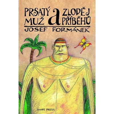 Prsatý muž a zloděj příběhů - Josef Formánek