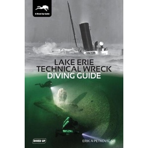 Lake Erie Technical Wreck Diving Guide | Petkovic, Erik, Sr (ISBN: 9781909455276)